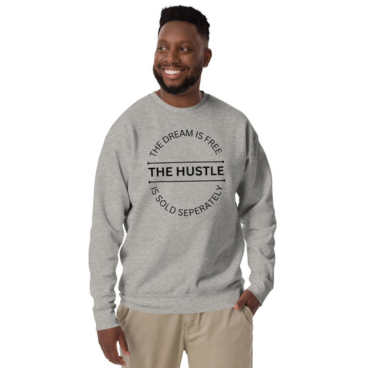 The Hustle Premium Sweatshirt