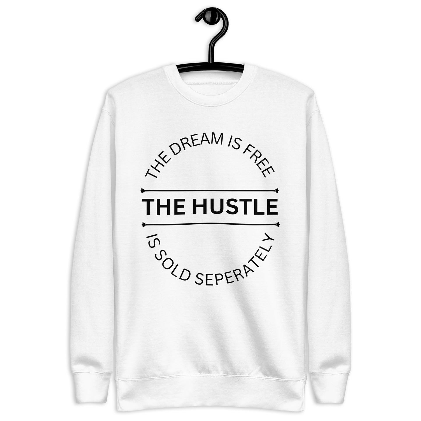 The Hustle Premium Sweatshirt